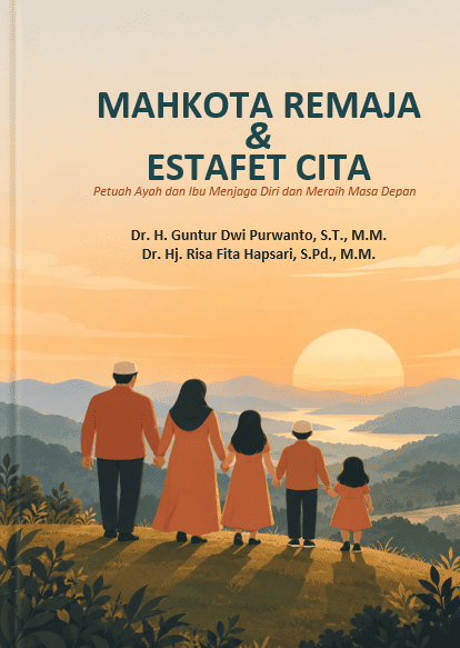 Mahkota Remaja dan Estafet Cita: Petuah Ayah dan Ibu Menjaga Diri dan Meraih Masa Depan